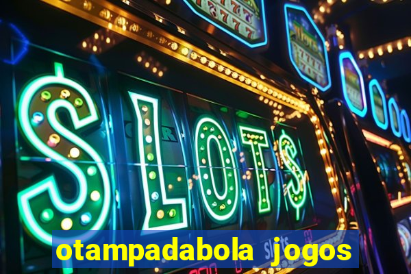otampadabola jogos ao vivo palmeiras